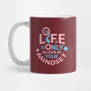 Life is Only your Mindset Mug